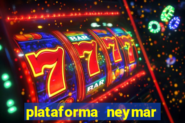 plataforma neymar jr bet